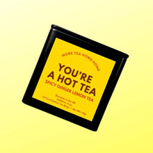 Load image into Gallery viewer, You are a Hot Tea - Spicy Ginger Lemon Tea